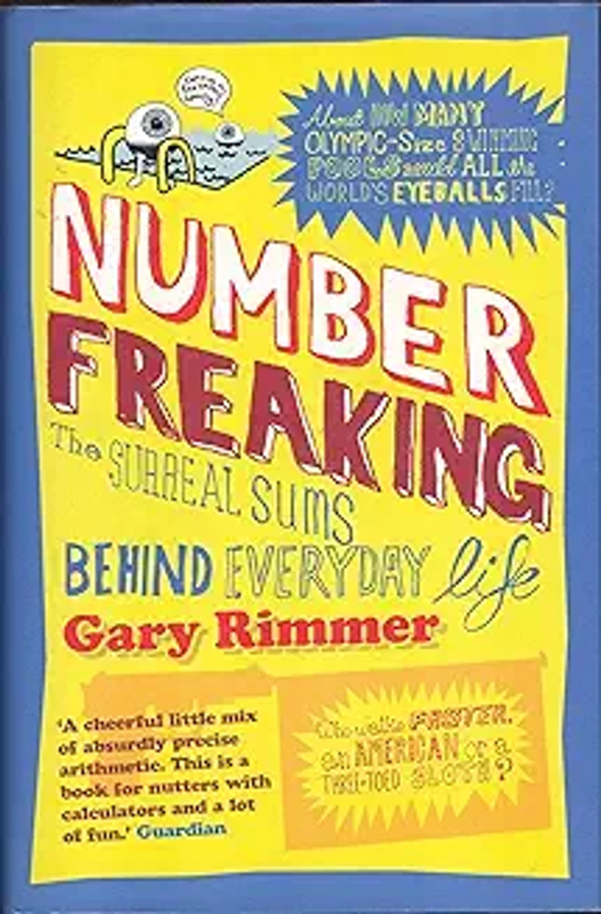 Gary Rimmer / Number Freaking - The Surreal Sums Behind Everyday Life (Hardback)