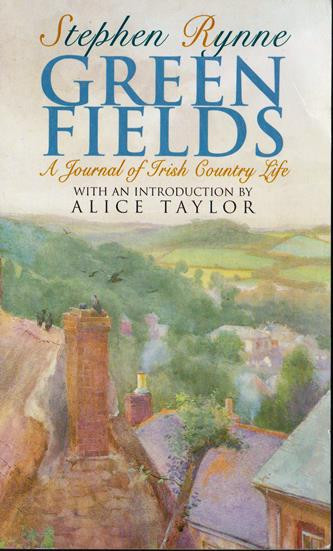 Stephen Rynne / Green Fields - A Journal of Irish Country Life  (Large Paperback)