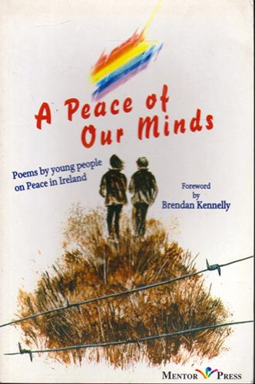 Brendan Kennelly / A Peace of Our Minds: Poems by Young People on Peace in Ireland (Large Paperback)