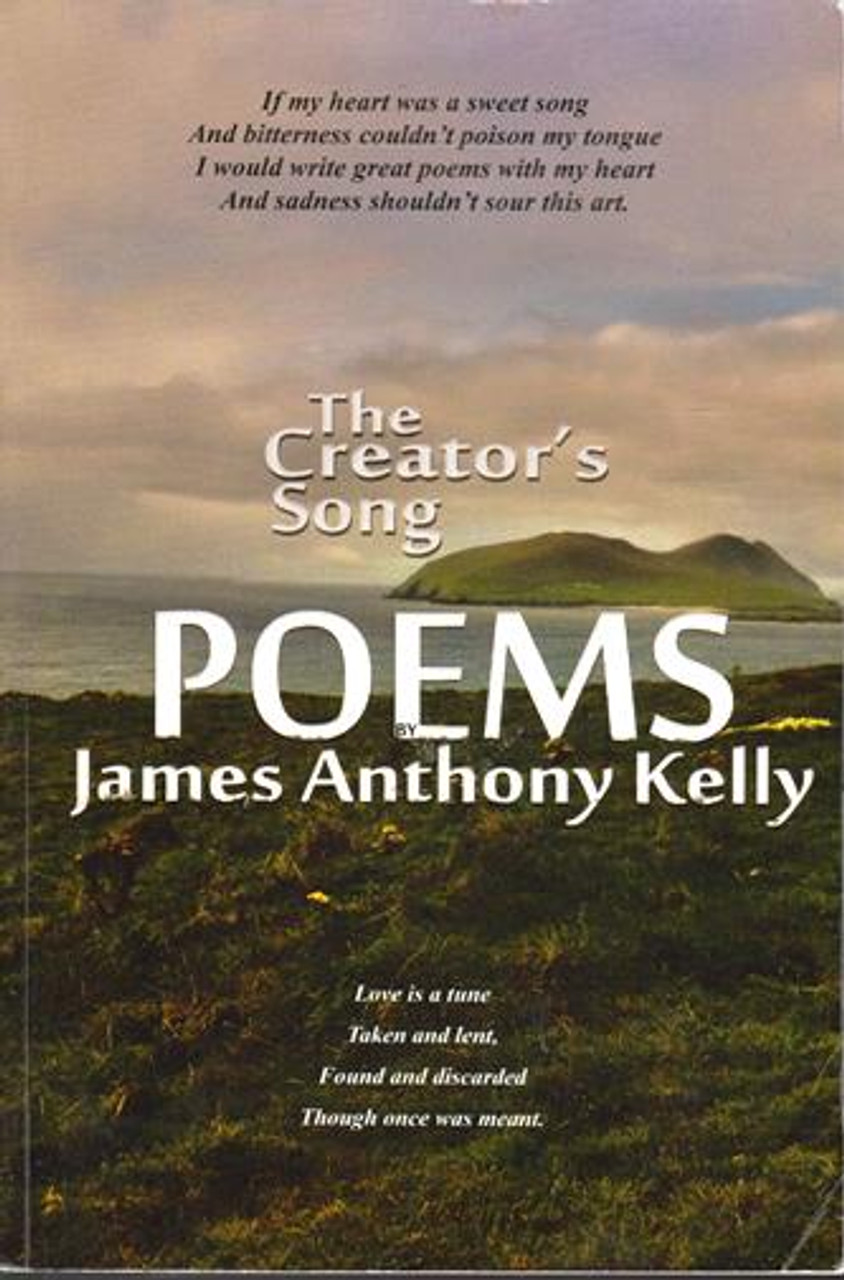 James Anthony Kelly / The Creator's Song - Poems (Large Paperback)