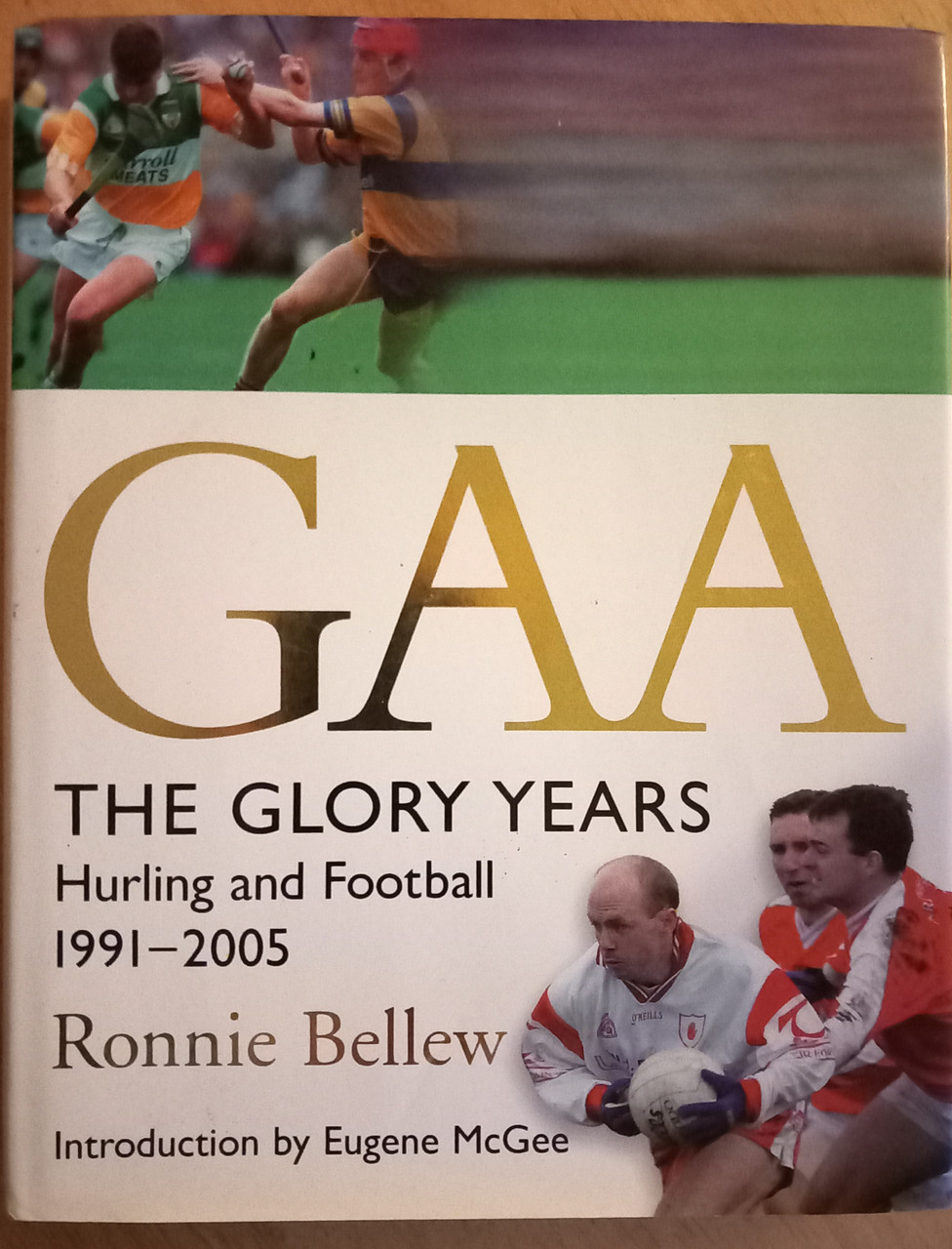 Ronnie Bellew - GAA : The Glory Years  - Hurling and Football 1991-2005 - HB
