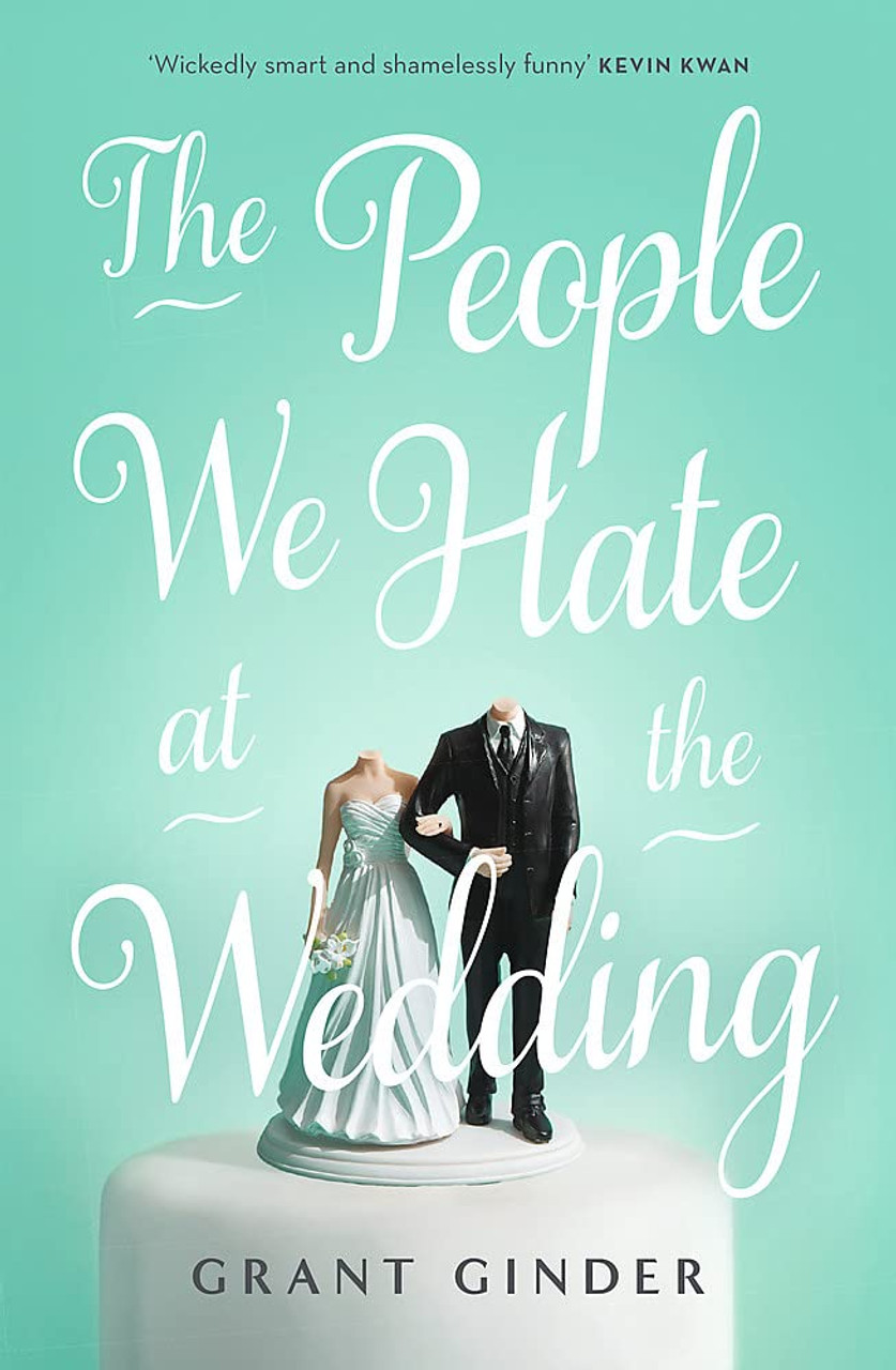 Grant Ginder / The People We Hate At The Wedding