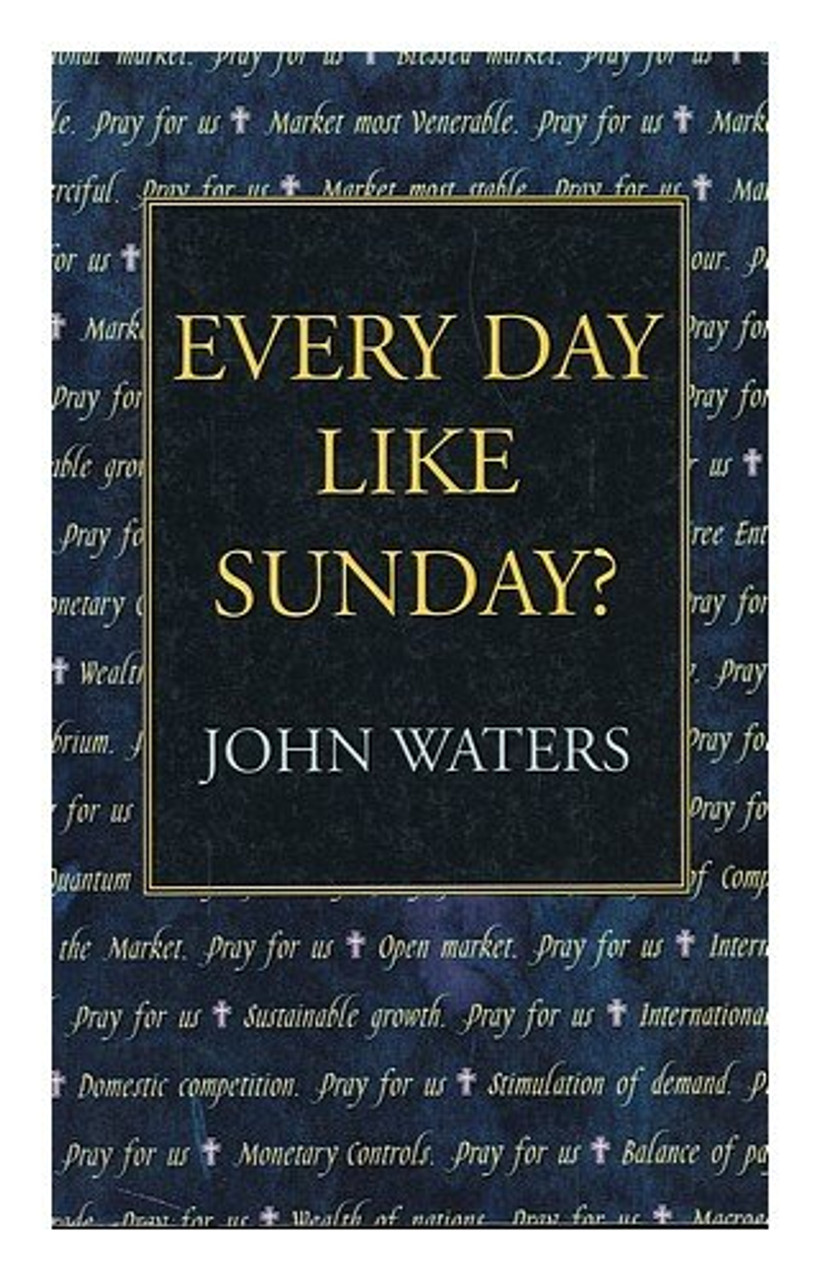 John Waters / Every Day like Sunday?