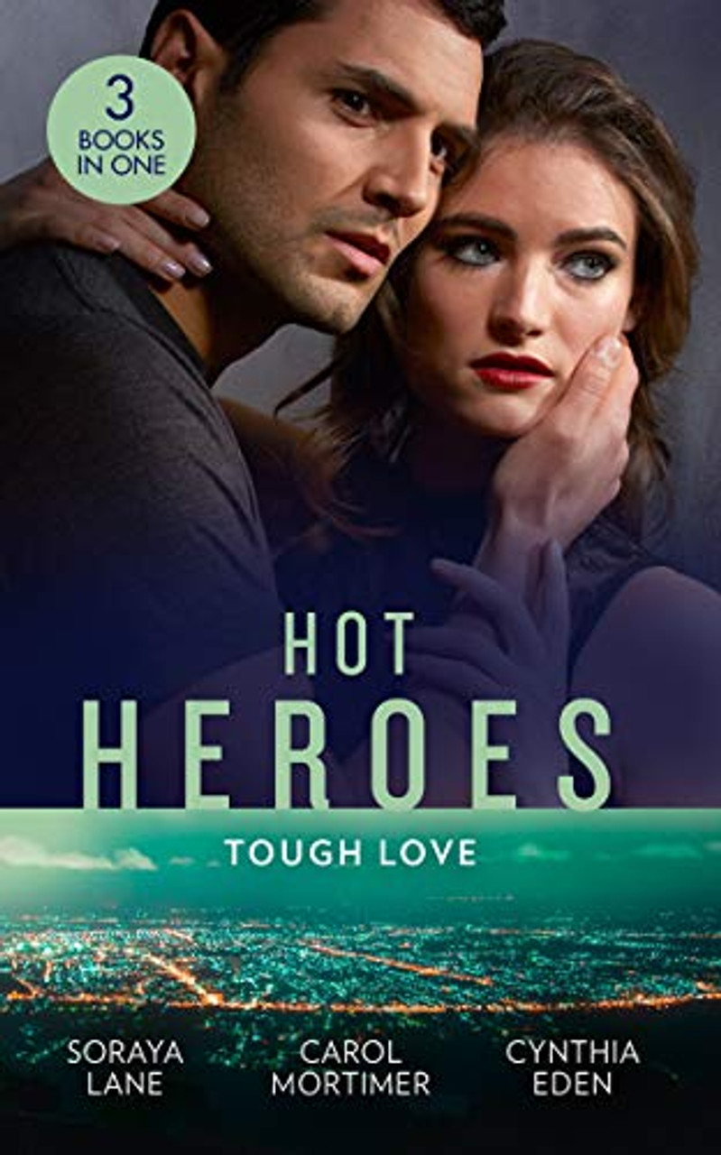 Mills & Boon / 3 in 1 / Hot Heroes: Tough Love: The Navy SEAL's Bride / A Touch of Notoriety / Sharpshooter