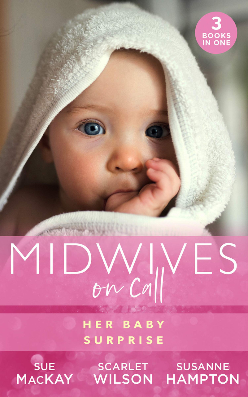 Mills & Boon / 3 in 1 / Midwives On Call Her Baby Surprise