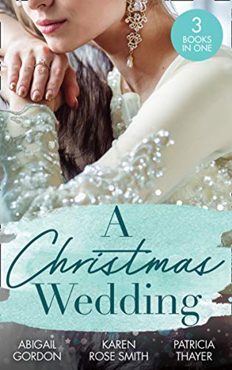 Mills & Boon / 3 in 1 / A Christmas Wedding: Swallowbrook's Winter Bride / Once Upon a Groom / Proposal at the Lazy S Ranch