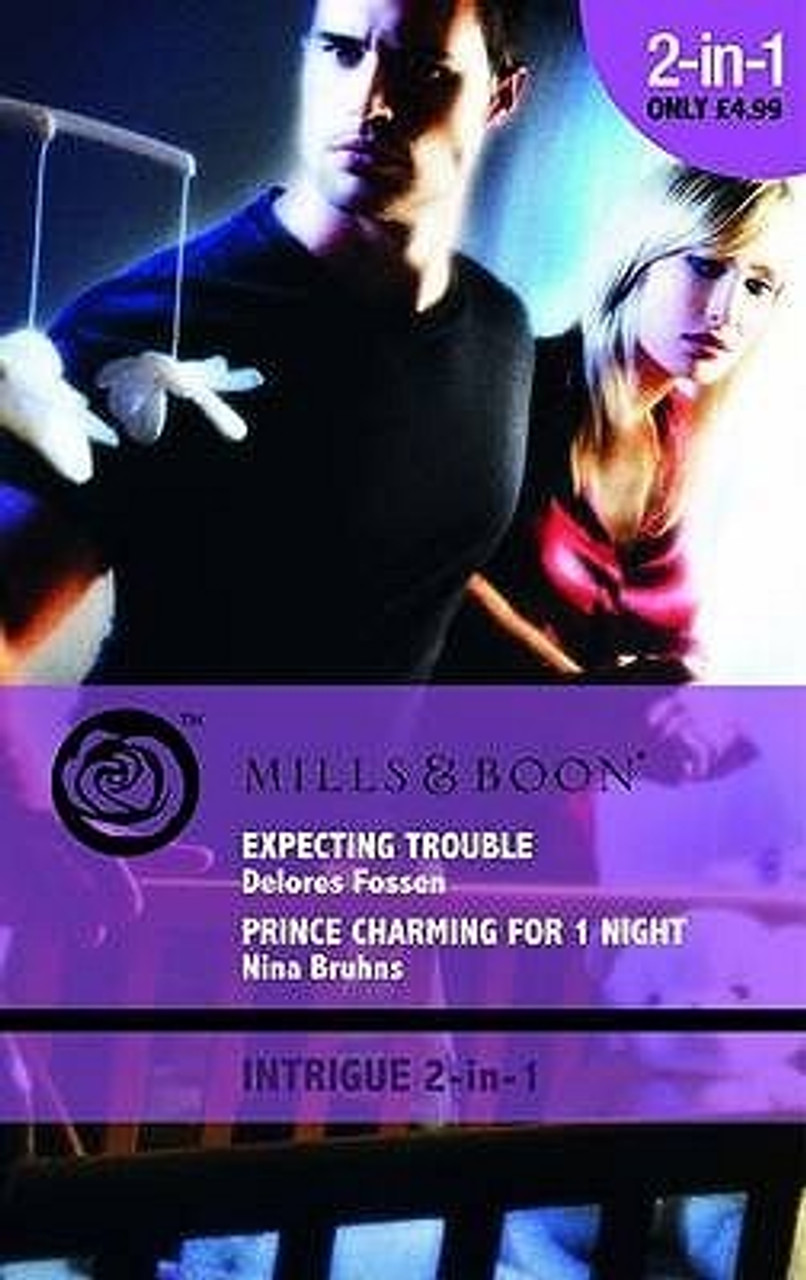 Mills & Boon / Intrigue / 2 in 1 / Expecting Trouble / Prince Charming for 1 Night