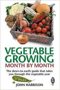 John Harrison / Vegetable Growing Month-by-Month