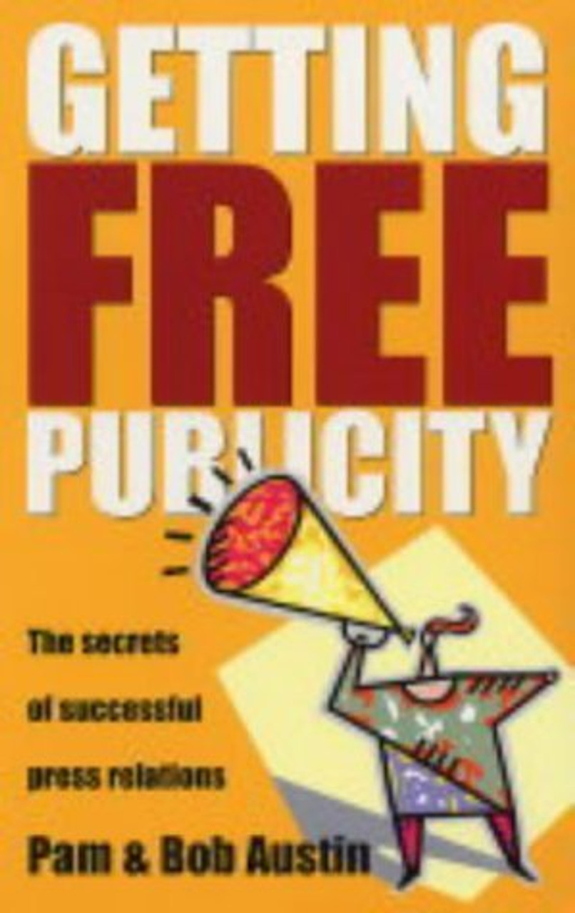 Pam Austin / Getting Free Publicity: The Secrets of Successful Press Relations (Large Paperback)