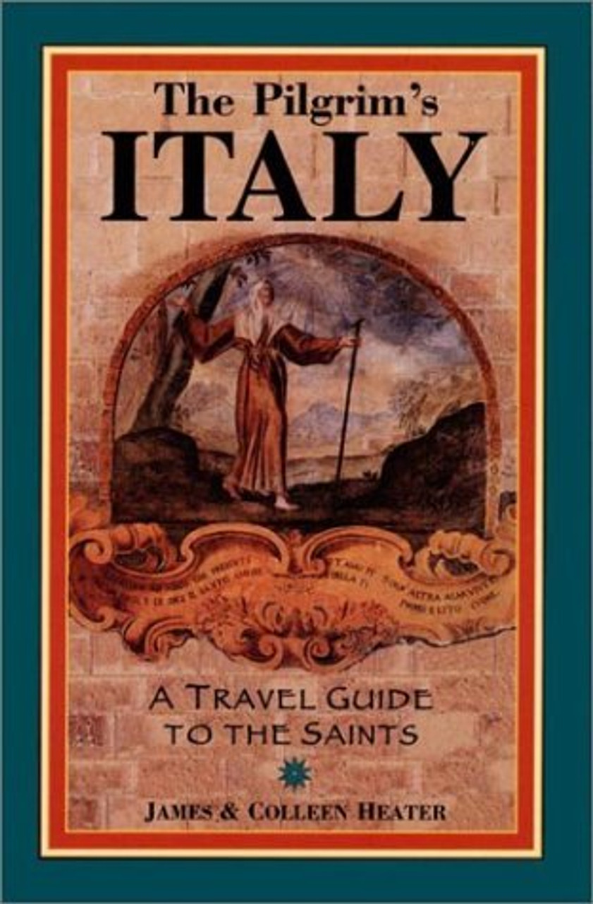 James Heater / The Pilgrim's Italy: A Travel Guide to the Saints (Large Paperback)