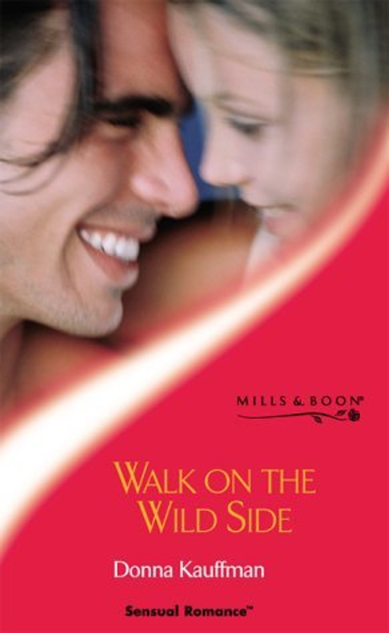 Mills & Boon / Sensual Romance / Walk on the Wild Side