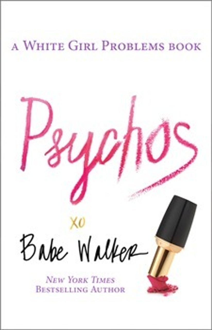 Babe Walker / Psychos: A White Girl Problems Book (Large Paperback)