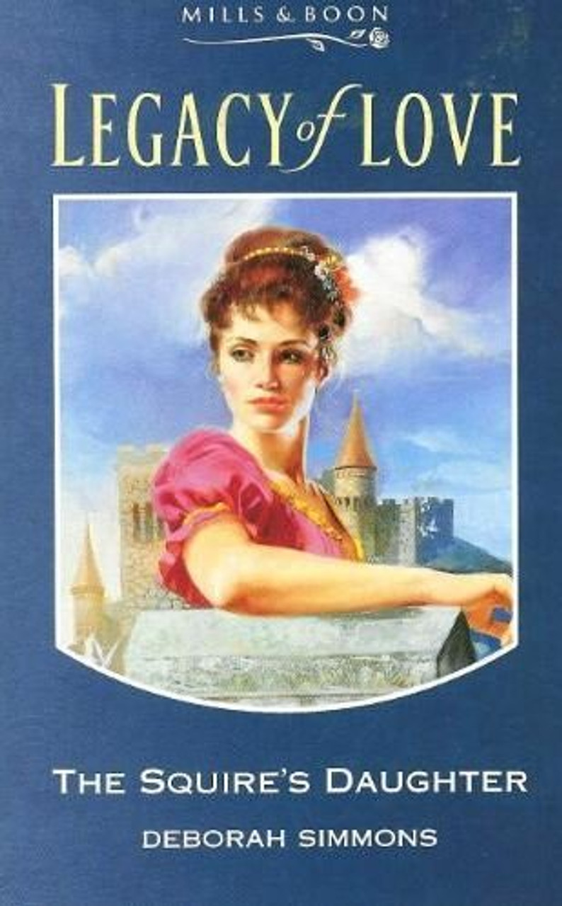 Mills & Boon / Legacy of Love / The Squire's Daughter