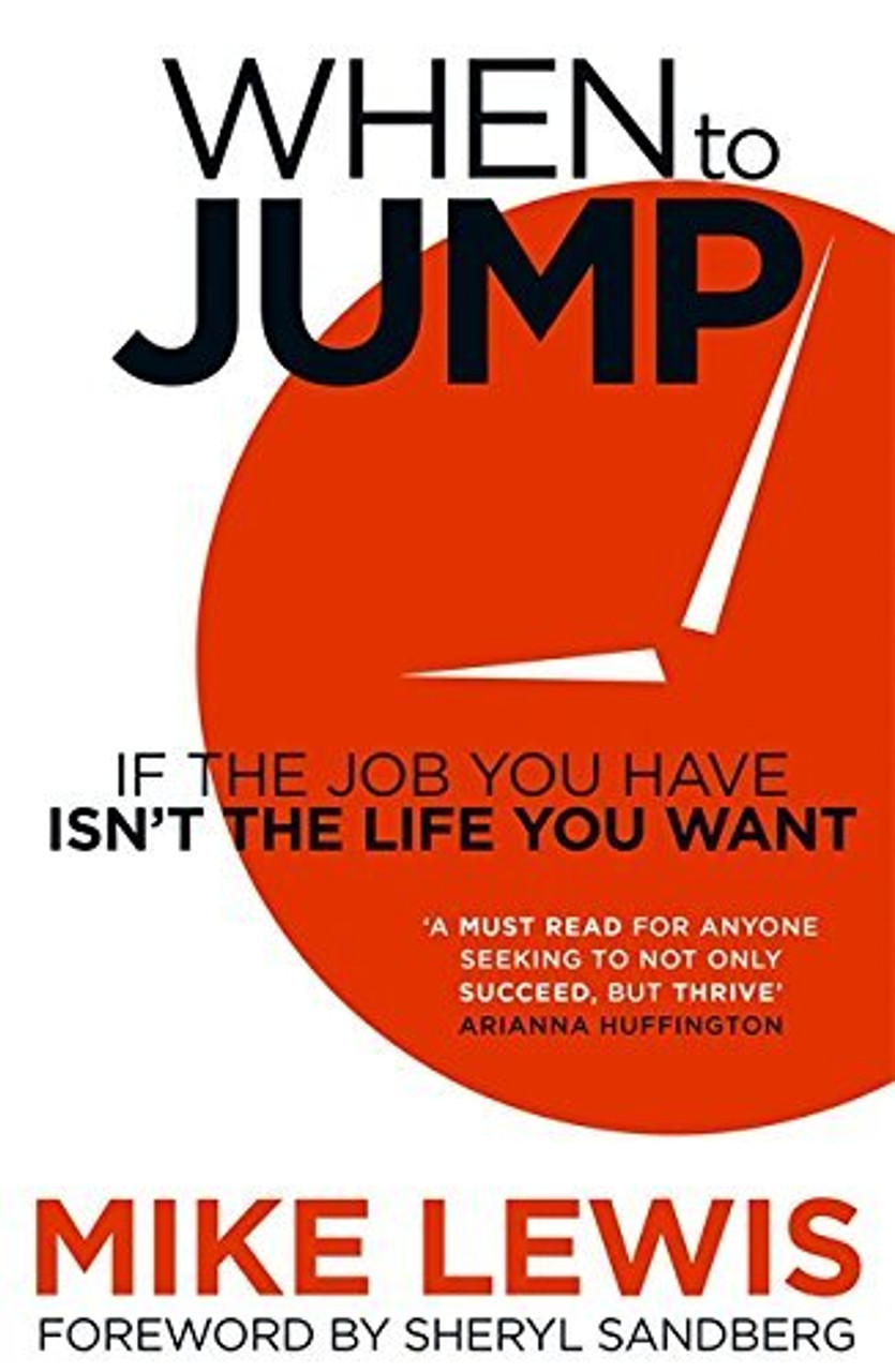 Mike Lewis / When to Jump: If the Job You Have Isn't the Life You Want (Large Paperback)