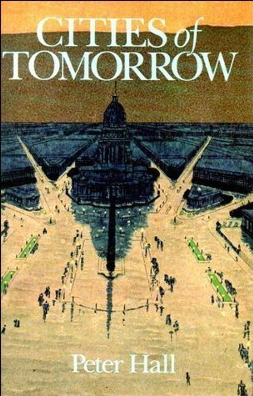 Peter Geoffrey Hall / Cities of Tomorrow (Hardback)