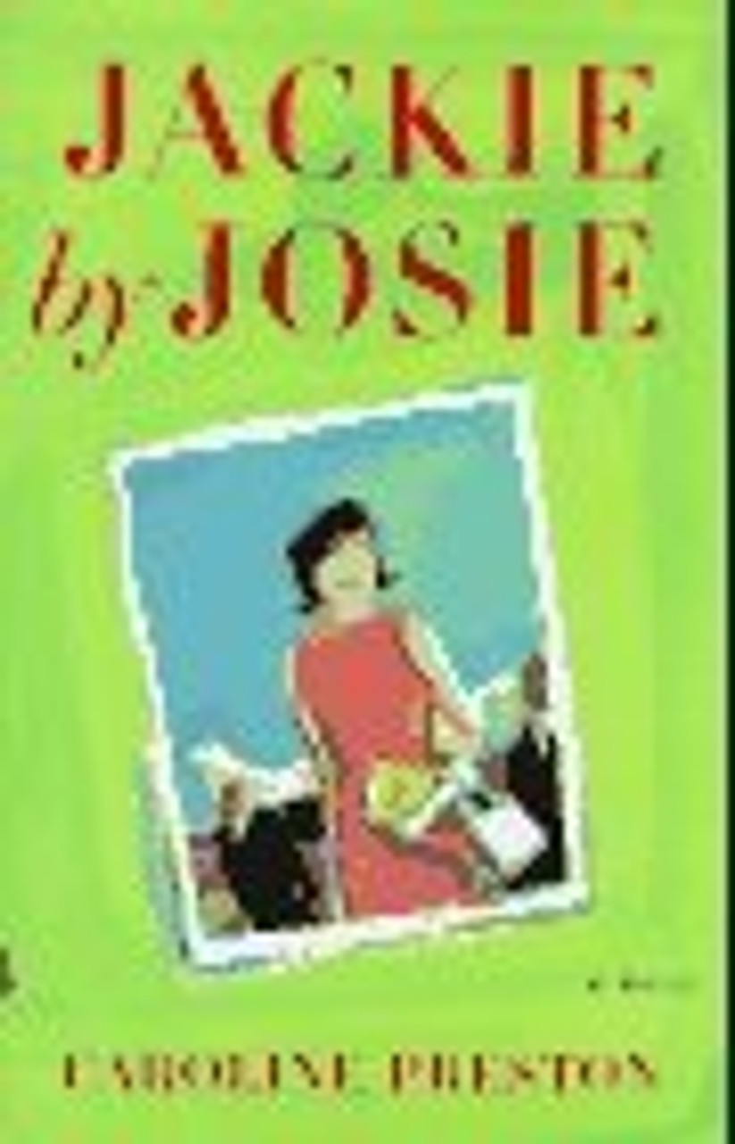 Caroline Preston / Jackie By Josie: A Novel (Hardback)