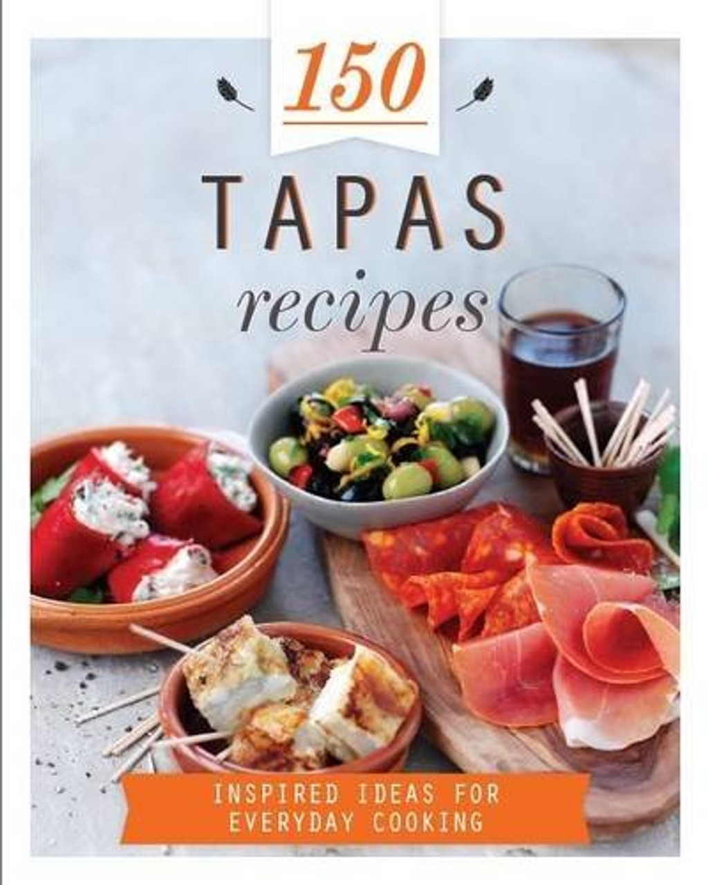 150 Tapas Recipes (Hardback)