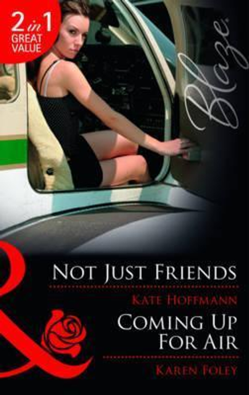Mills & Boon / Blaze / 2 in 1 / Not Just Friends / Coming Up for Air