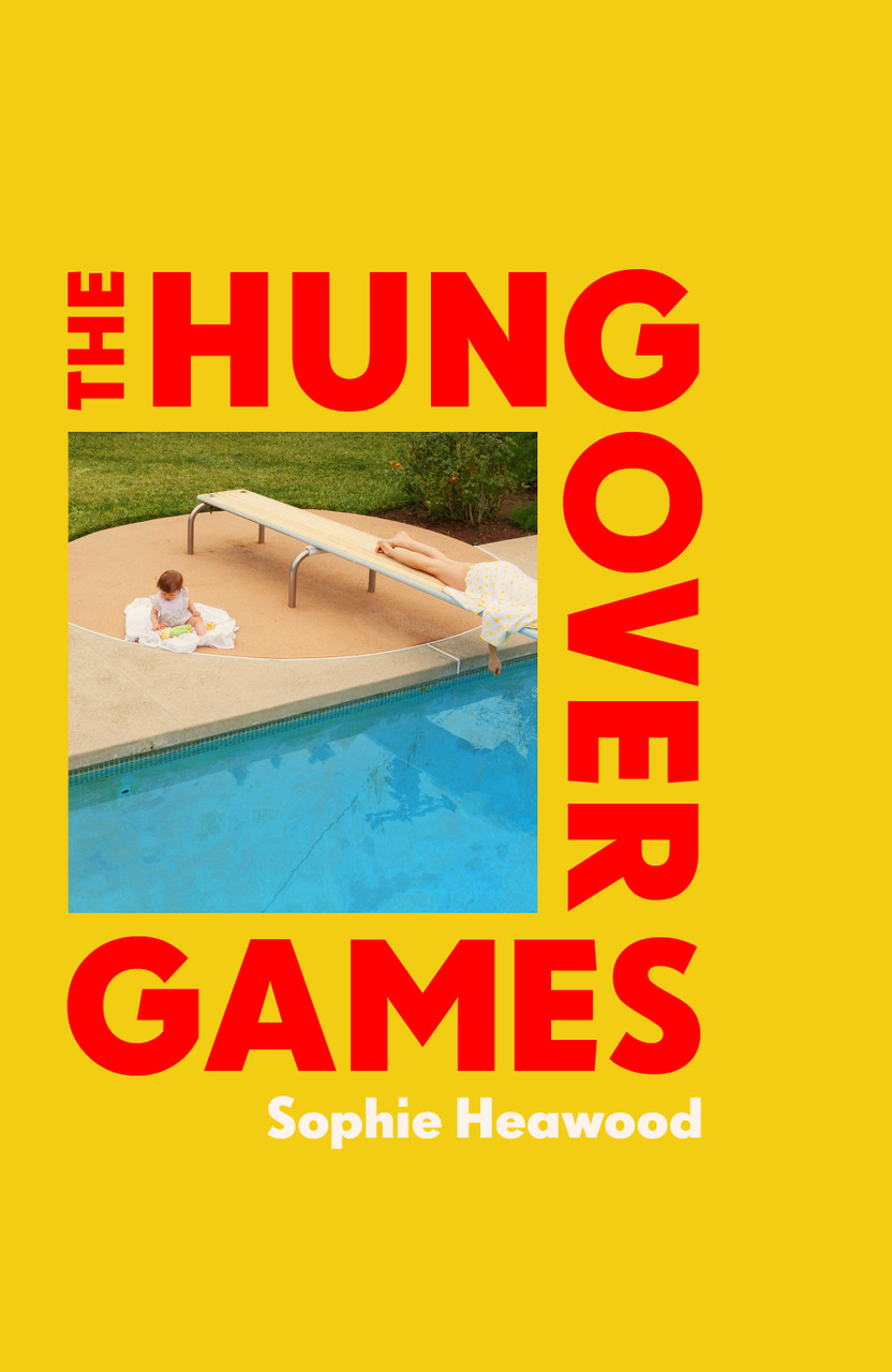 Sophie Heawood / The Hungover Games (Hardback)