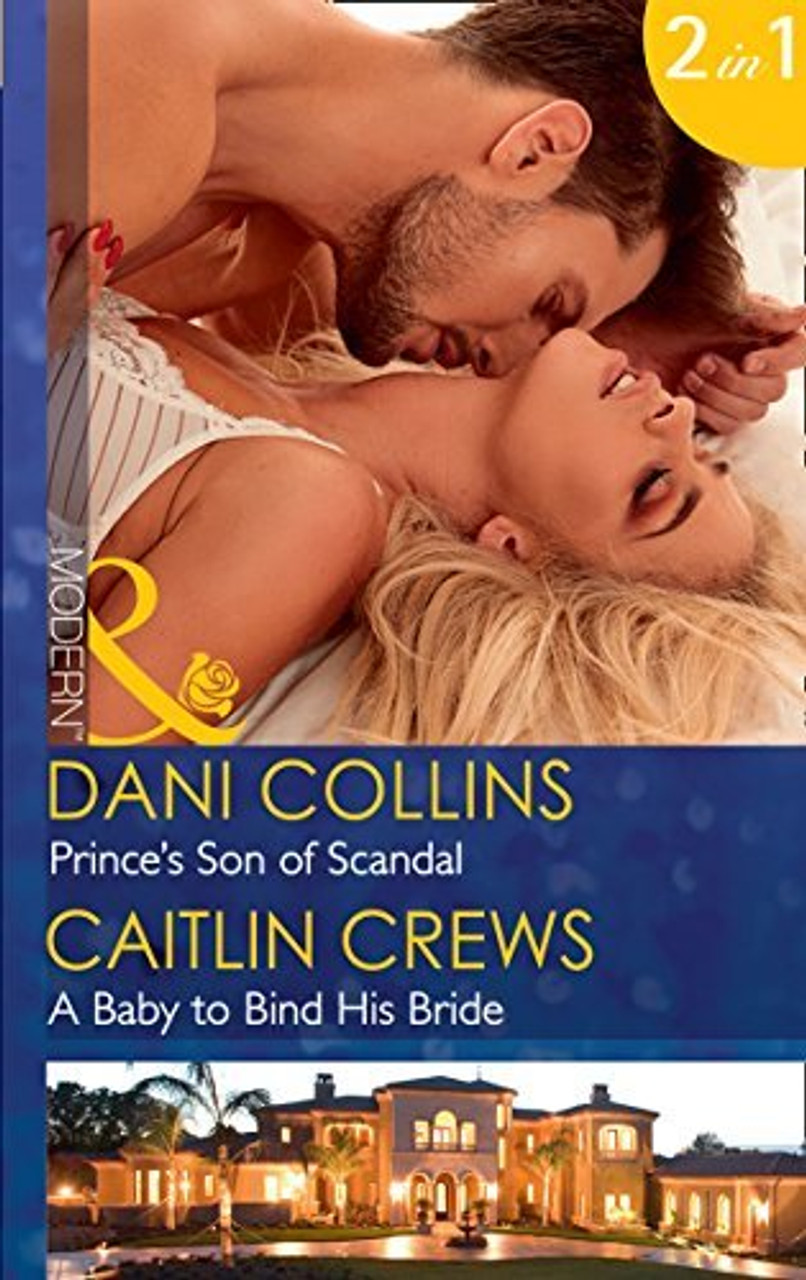 Mills & Boon / Modern / 2 in 1 / Prince's Son of Scandal / A Baby to Bind His Bride