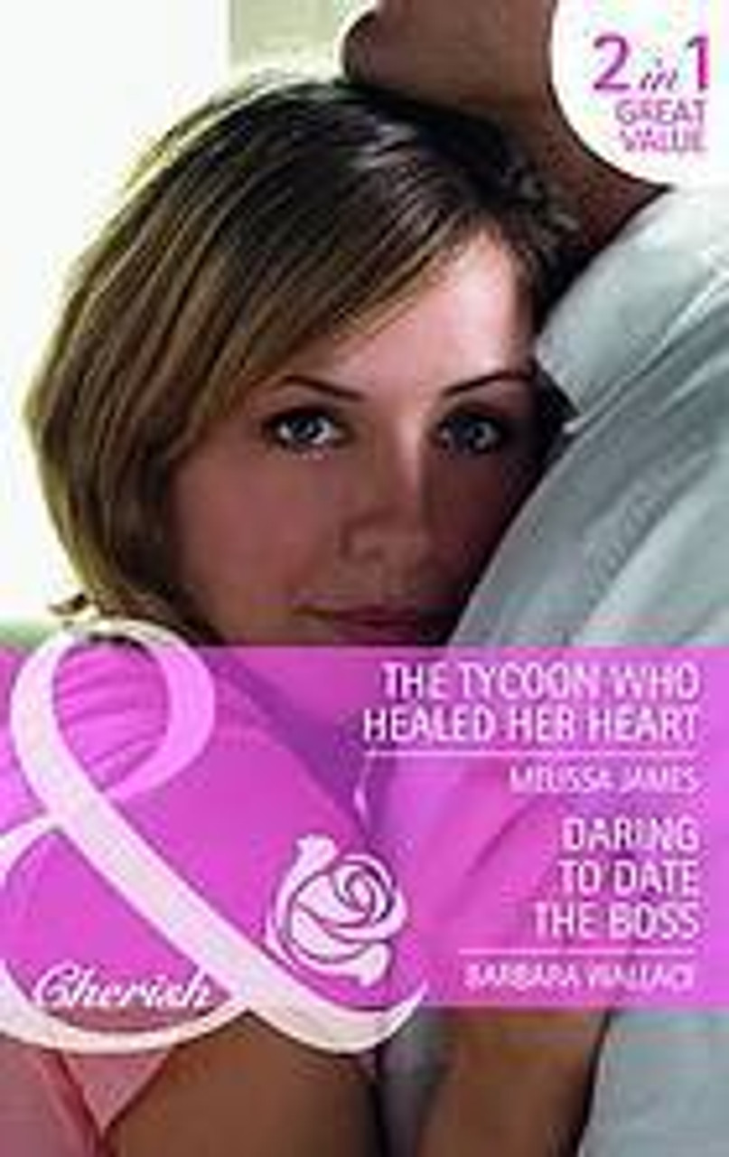 Mills & Boon / Cherish / 2 in 1 / The Tycoon Who Healed the Heart / Daring to Date the Boss