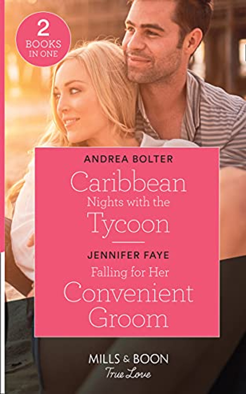 Mills & Boon / True Love / 2 in 1 / Caribbean Nights With The Tycoon / Falling For Her Convenient Groom