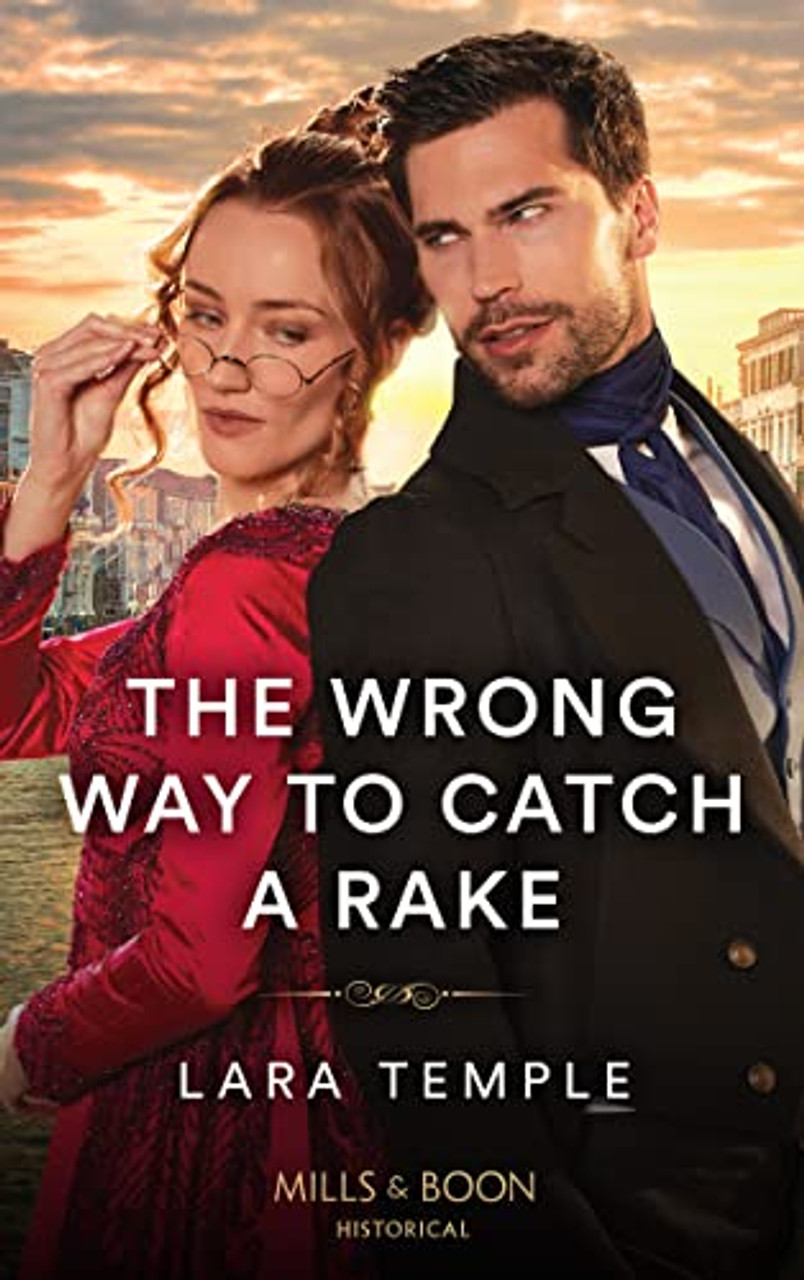 Mills & Boon / Historical / The Wrong Way To Catch A Rake