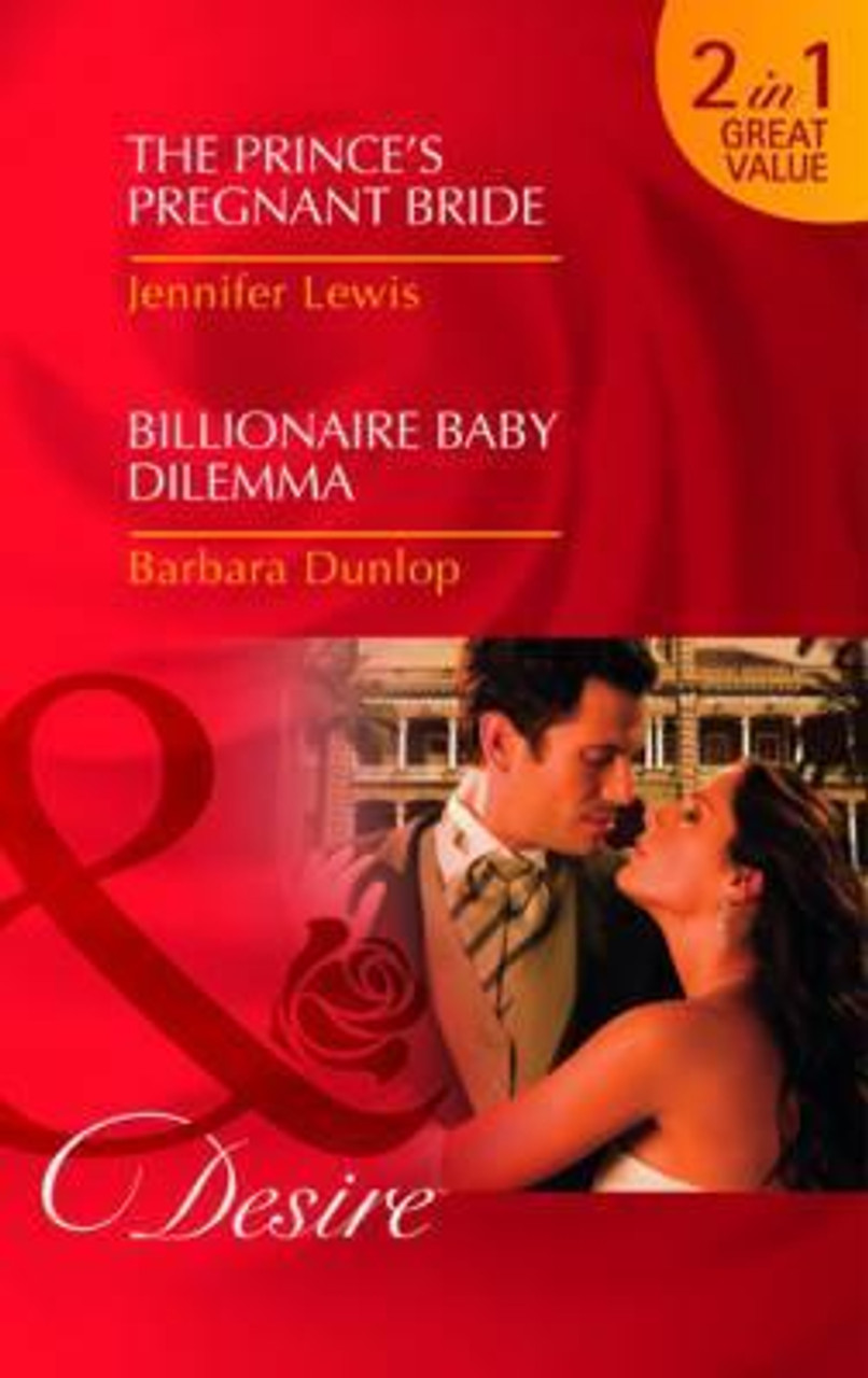 Mills & Boon / Desire / 2 in 1 / The Prince's Pregnant Bride / Billionaire Baby Dilemma