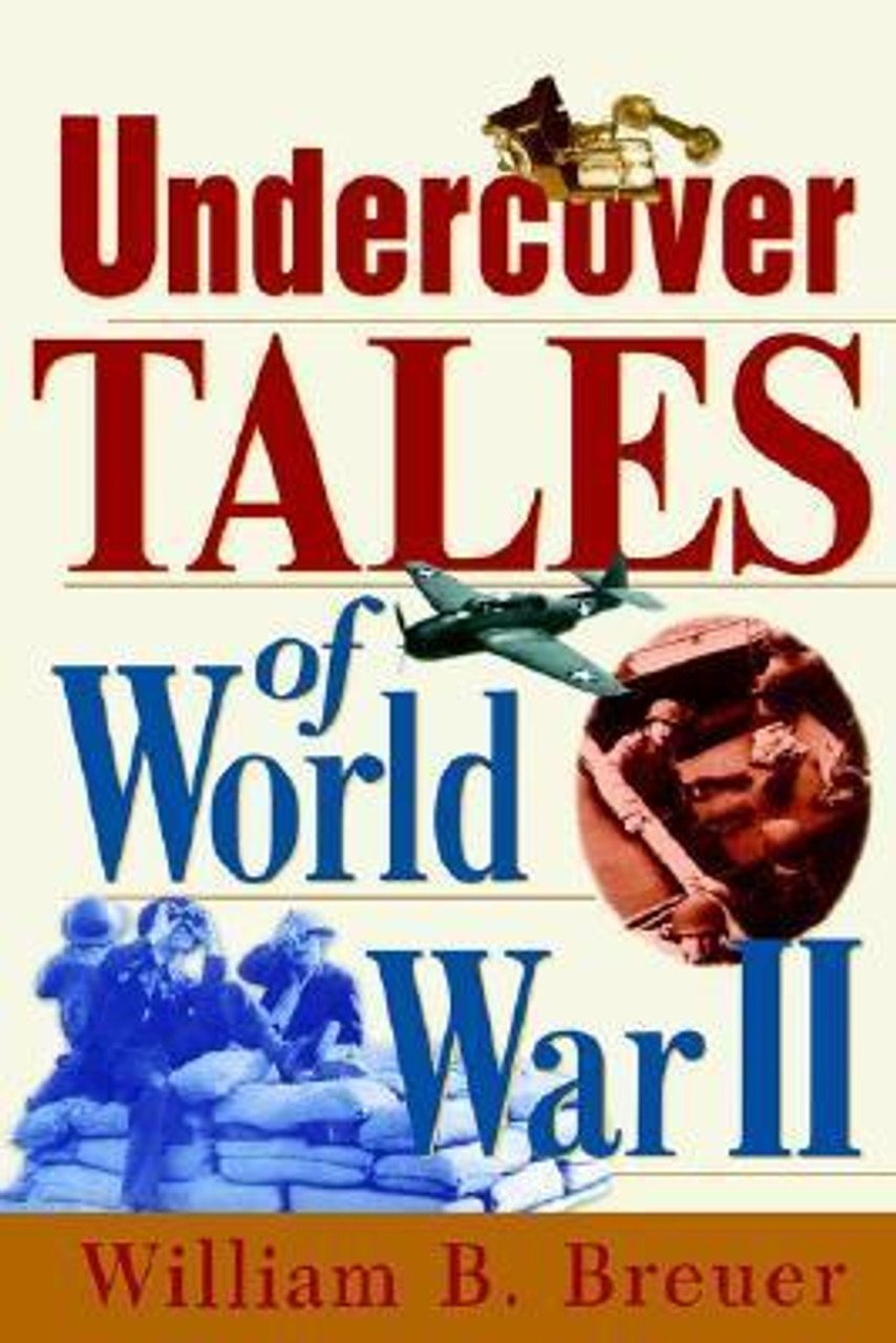 William B. Breuer / Undercover Tales of World War II (Hardback)