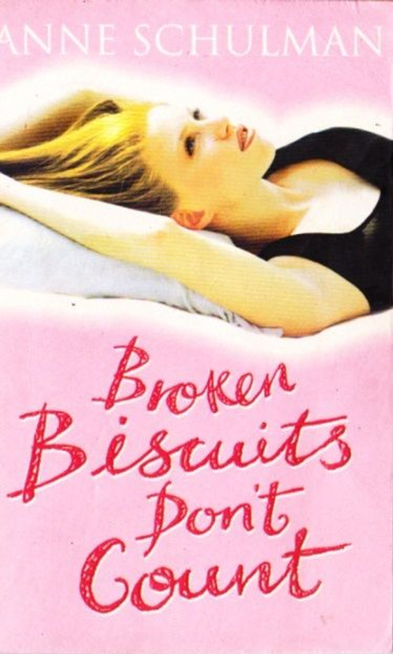 Anne Schulman / Broken Biscuits Don't Count