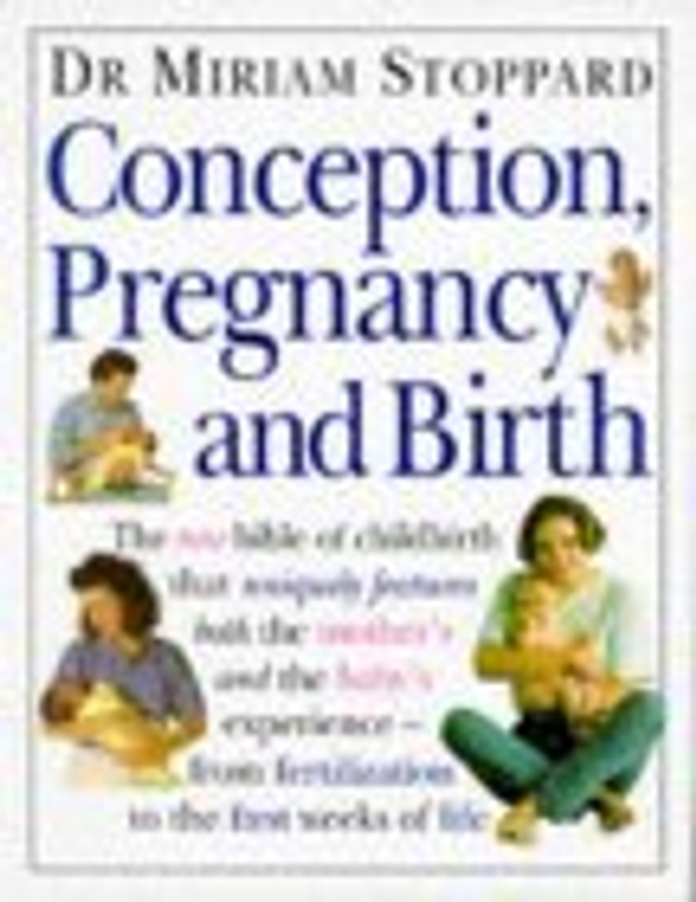 Miriam Stoppard / Conception, Pregnancy and Birth (Coffee Table book)