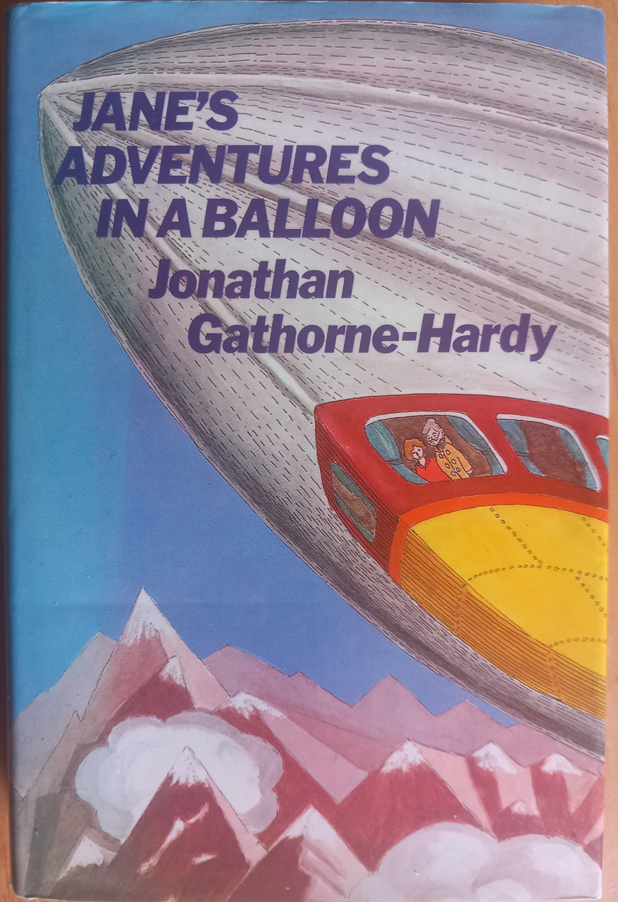 Jonathan Gathorne-Hardy - Jane's Adventures in a Balloon - HB 1975
