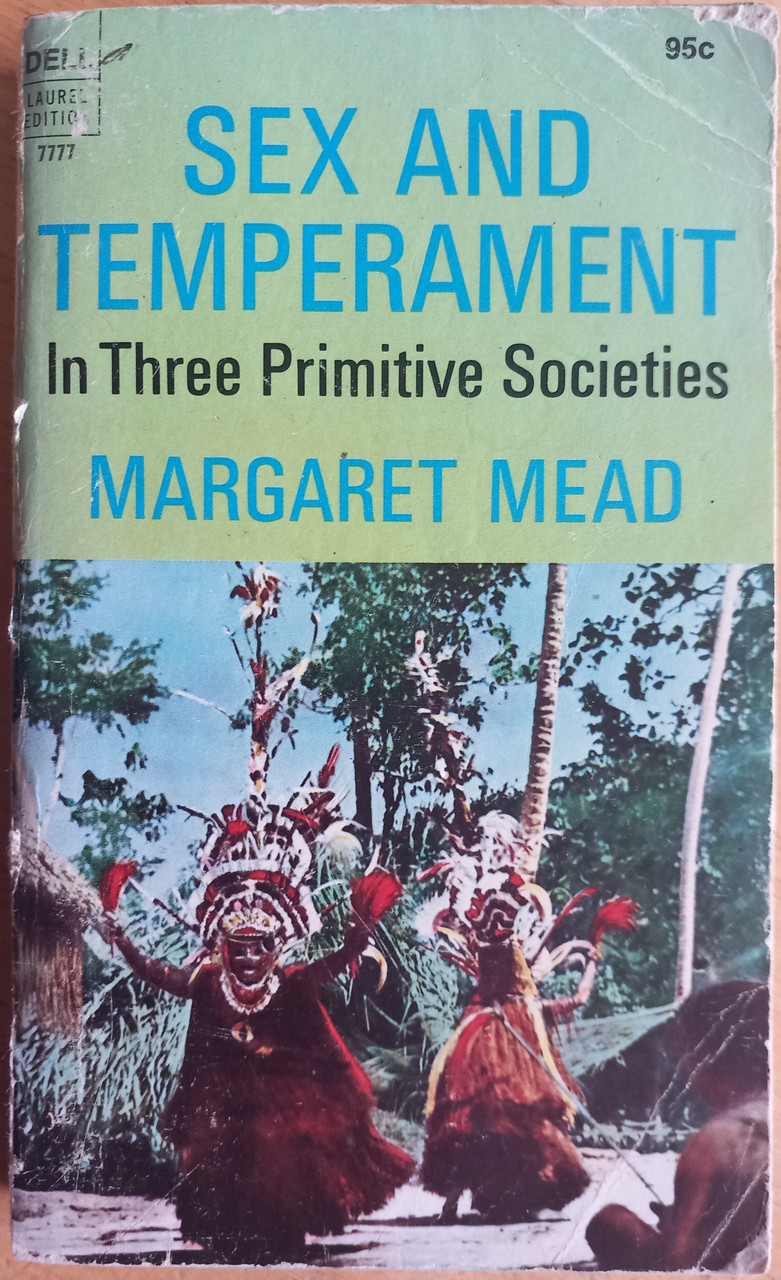 Margaret Mead - Sex and Temperament  in Three Primitive Societies - Vintage PB 1968 ( Originally 1935) 
