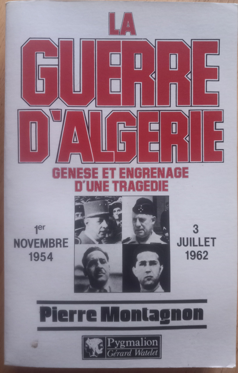 Pierre Montagnon - La Guerre d'Algerie - PB 1984 ( French Language Edition) 