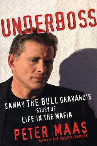 Peter Maas / Underboss: Sammy the Bull Gravano's Story of Life in the Mafia (Hardback)