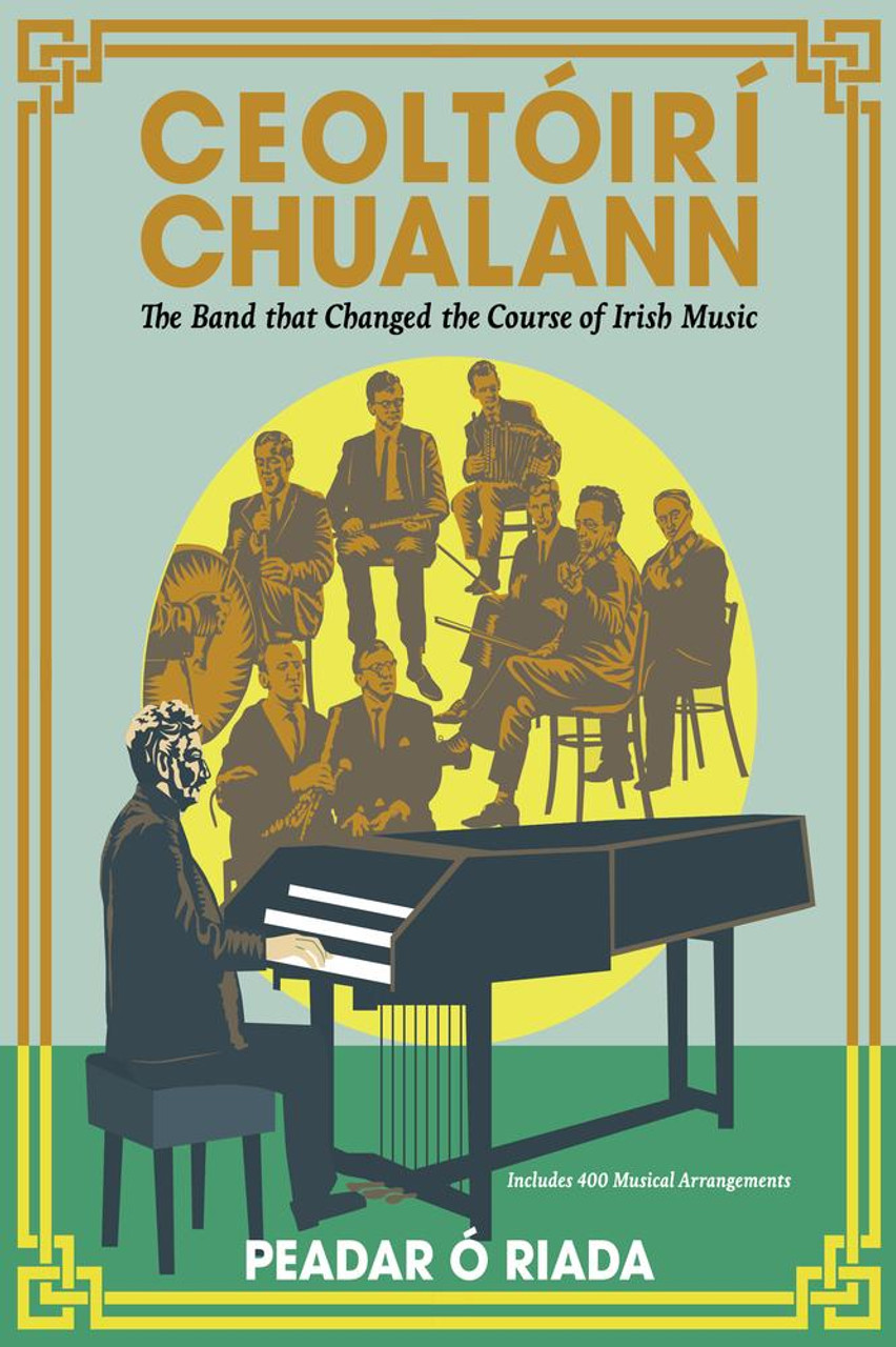 Peadar Ó Riada - Ceoltóirí Chualann : The Band that changed the course of Irish Music - HB - BRAND NEW