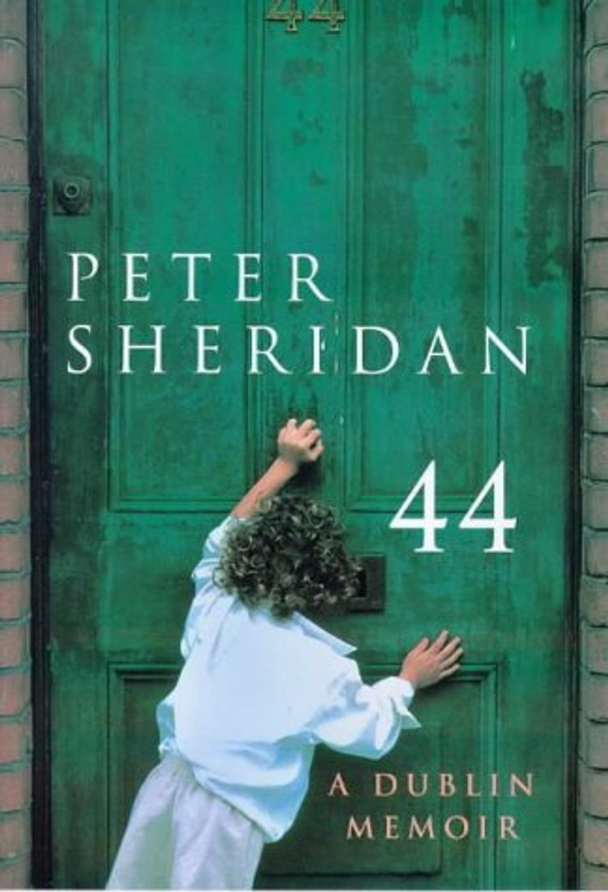 Peter Sheridan / 44: A Dublin Memoir (Hardback)