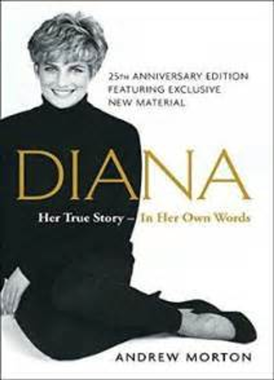 Andrew Morton / Diana: Her True Story - In Her Own Words (Hardback)