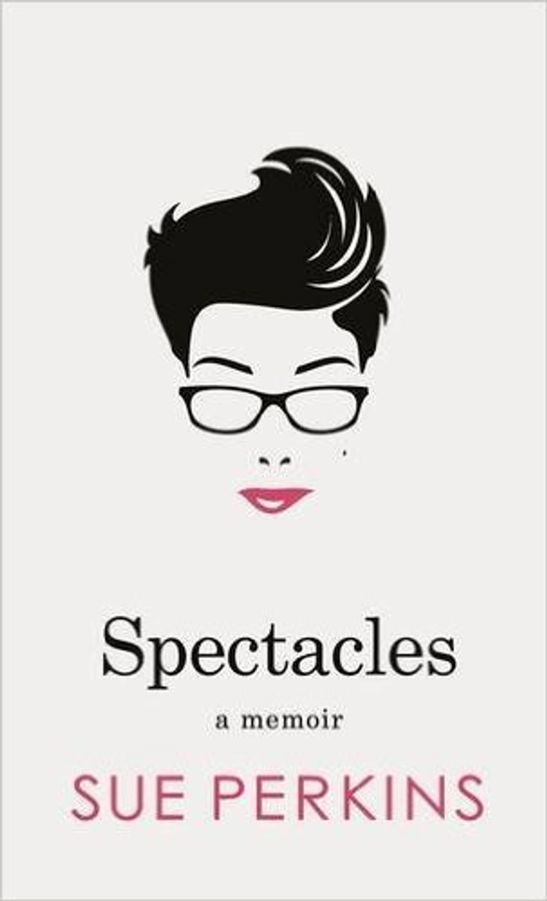 Sue Perkins / Spectacles - A Memoir (Hardback)