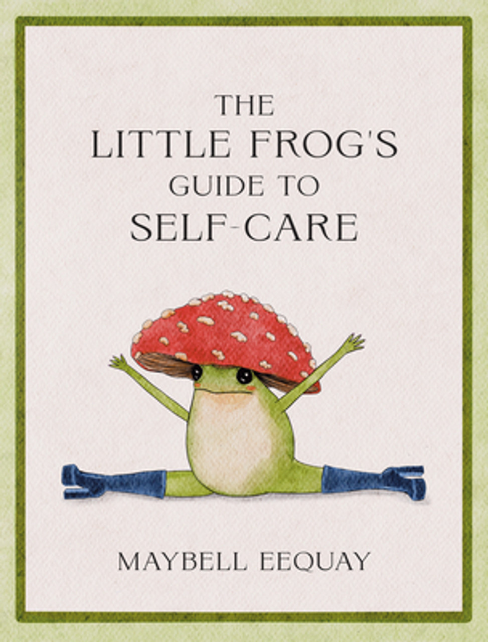 Maybell Eequay / The Little Frog's Guide to Self-Care (Hardback)