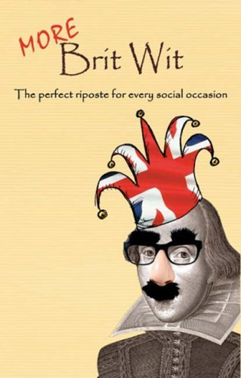 More Brit Wit The perfect riposte for every social occasion (Hardback)