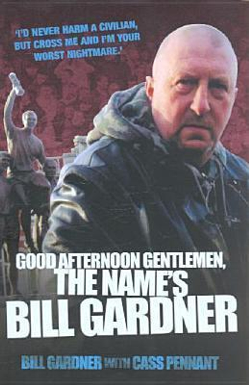 Bill Gardner & Cass Pennant / Good Afternoon Gentlemen, the Name's Bill Gardner (Hardback)