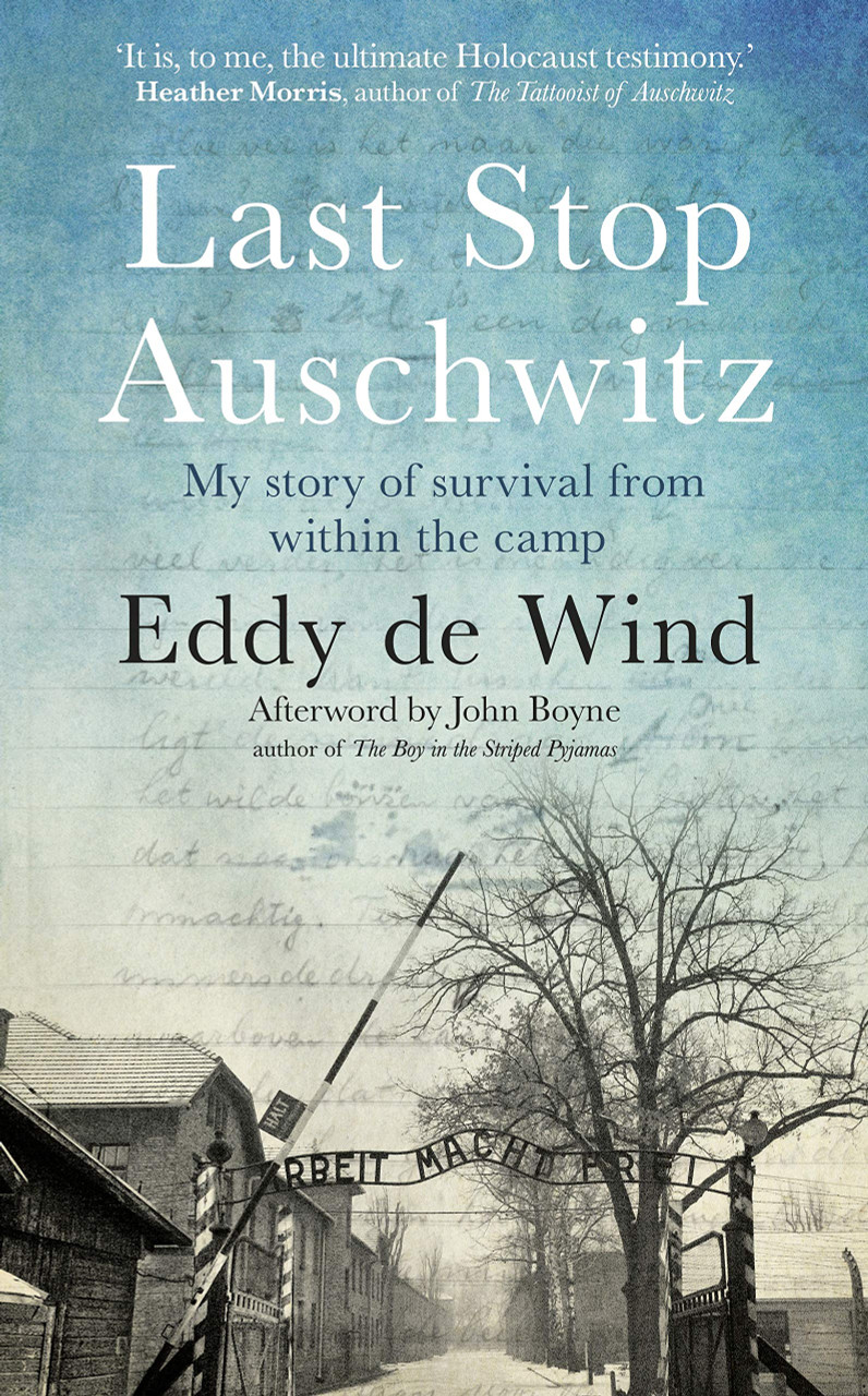 Eddy de Wind / Last Stop Auschwitz: My Story of Survival from Within the Camp (Large Paperback)