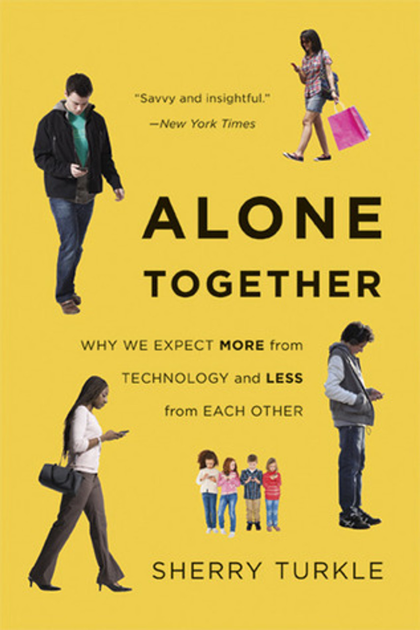 Sherry Turkle / Alone Together: Why We Expect More from Technology and Less from Each Other (Large Paperback)