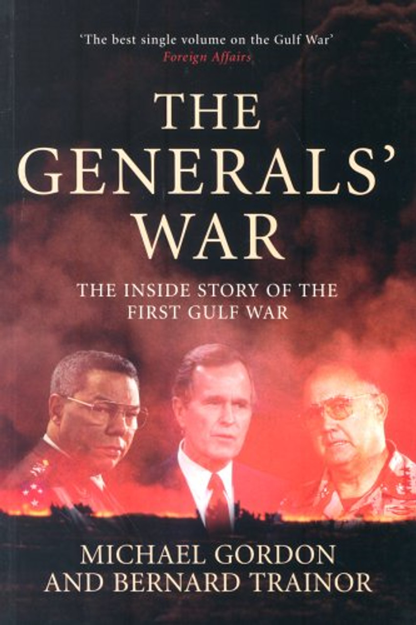 Michael R. Gordon, Bernard E. Trainor / The Generals' War: The Inside Story of the First Gulf War (Large Paperback)