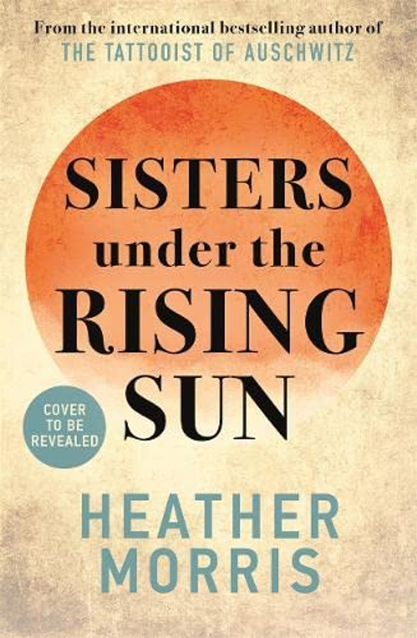 Heather Morris / Sisters under the Rising Sun (Large Paperback)