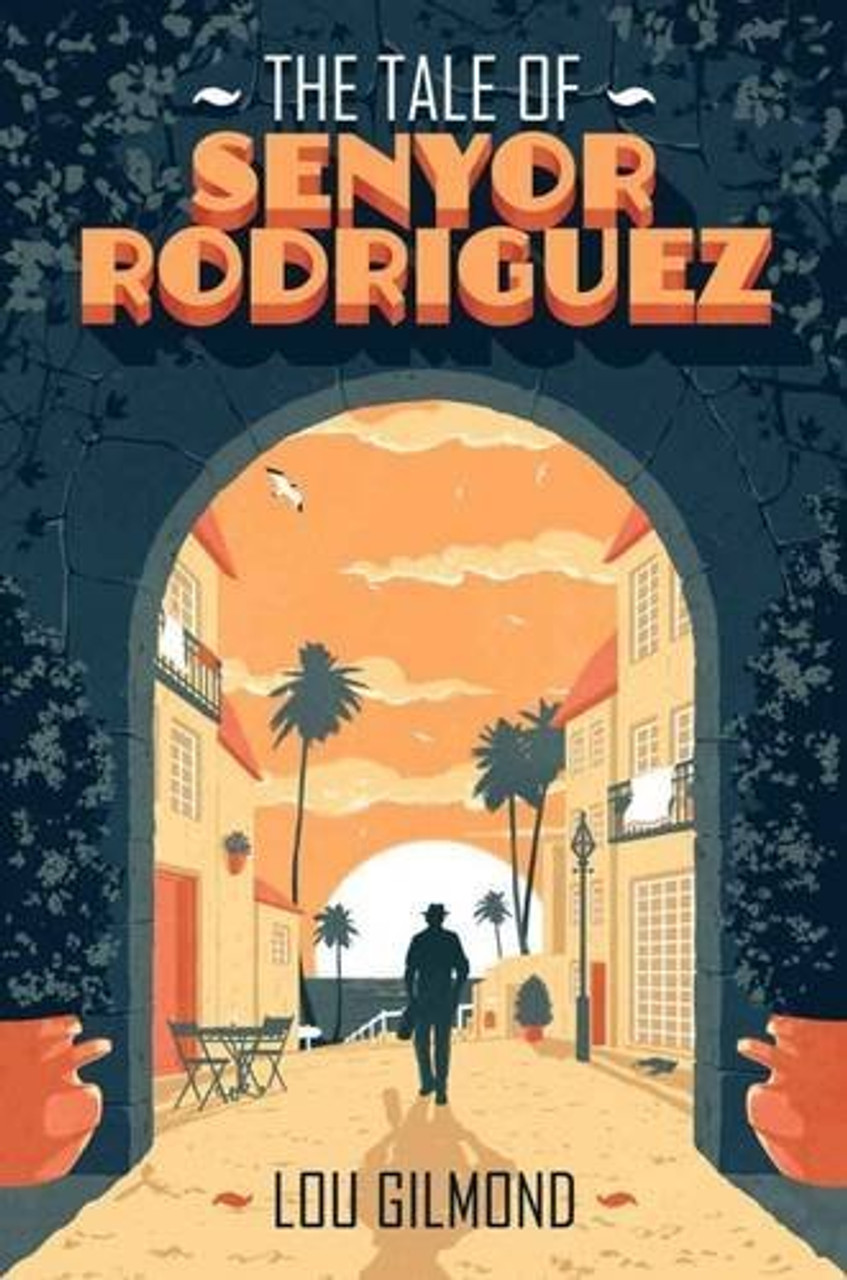 Lou Gilmond / The Tale of Senyor Rodriguez