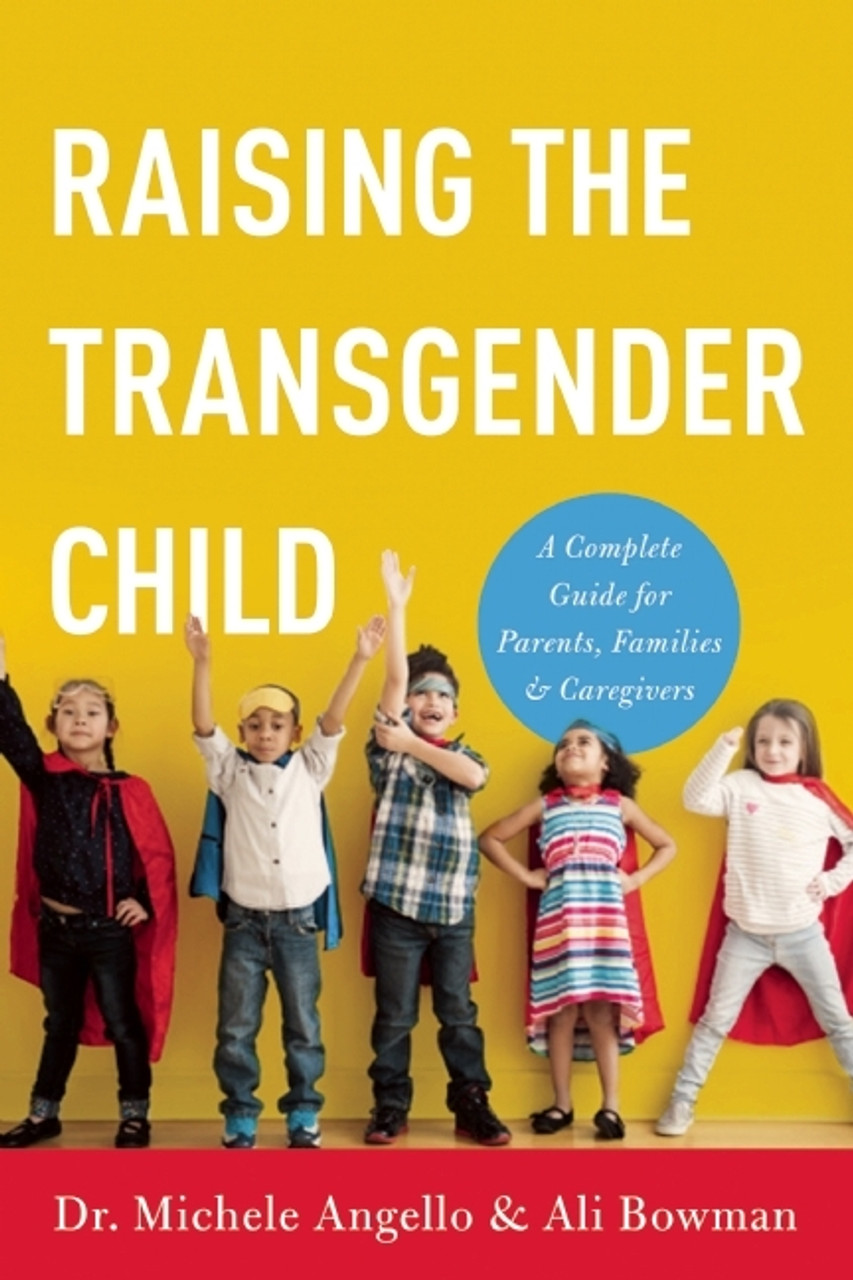 Michele Angello, Ali Bowman / Raising the Transgender Child (Large Paperback)