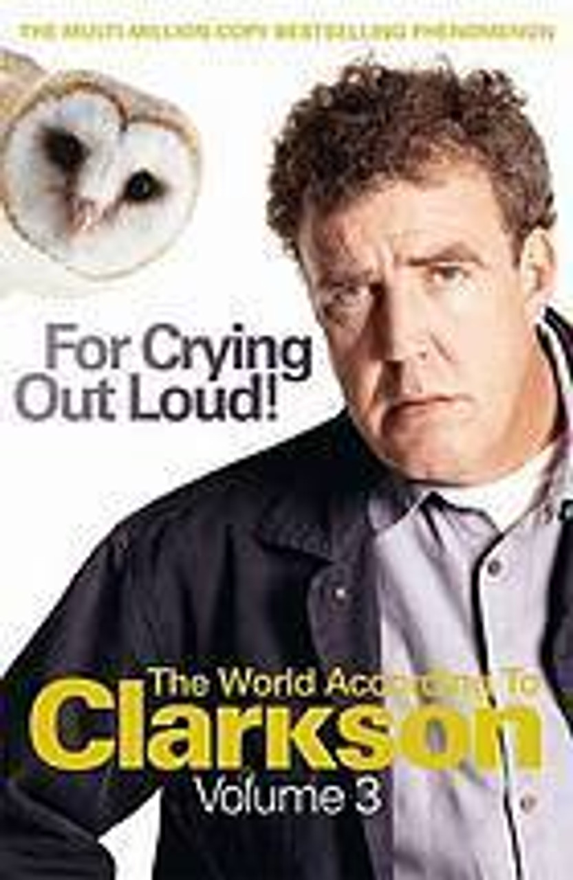 Jeremy Clarkson / For Crying Out Loud! (Large Paperback)