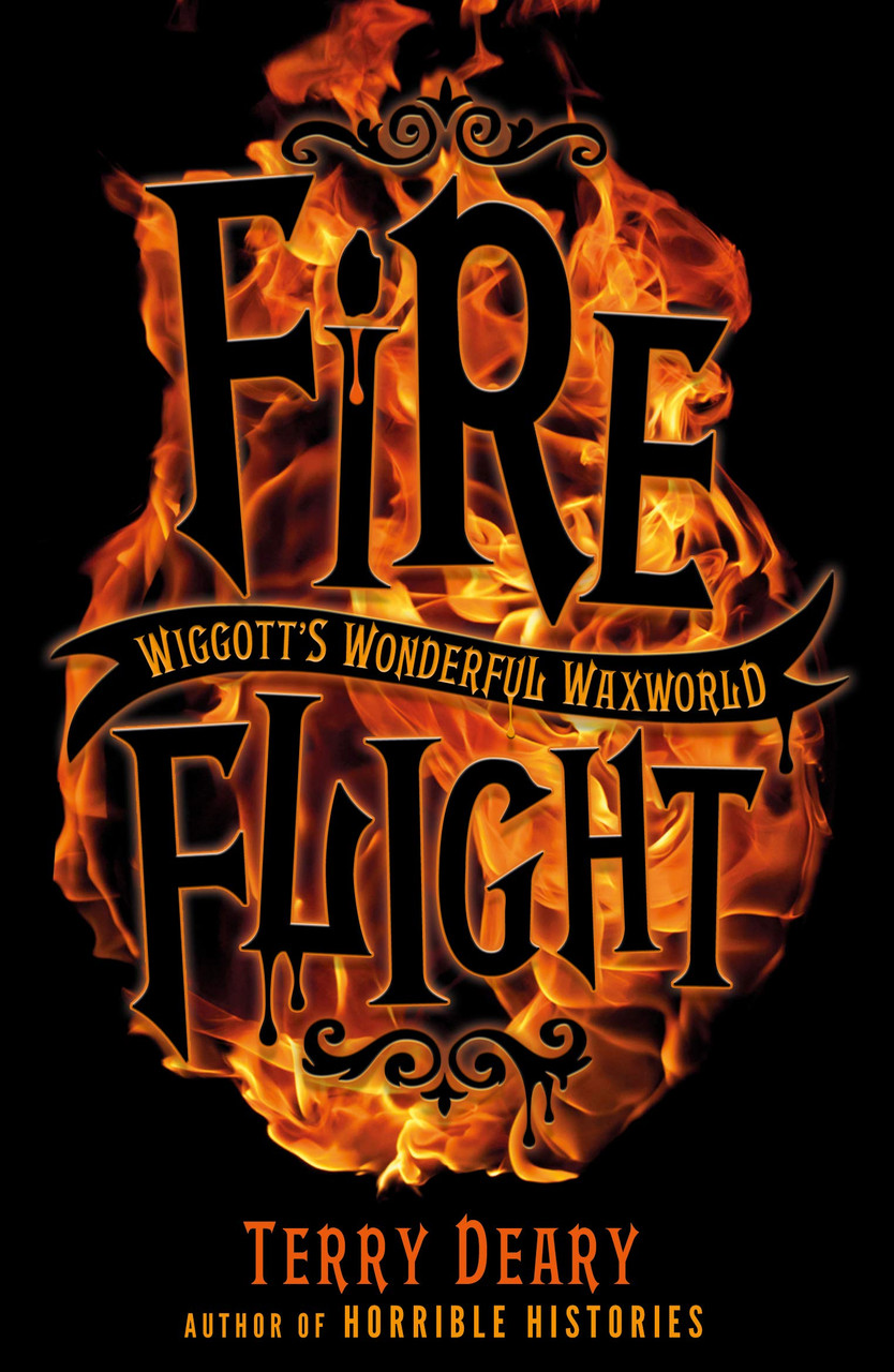 Terry Deary / Wiggott's Wonderful Waxworld 2: Fire Flight